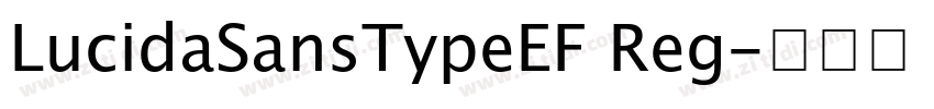 LucidaSansTypeEF Reg字体转换 LucidaSansTypeEF Reg字体转换